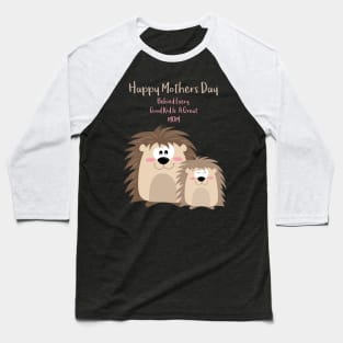 Cute Hedgehogs Behind every good kid is a great Mom - Happy Mothers Day Baseball T-Shirt